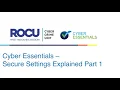 Cyber Essentials - Secure Settings Explained Part 1
