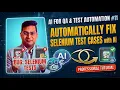 Automatically fix Selenium Test Cases with AI AI for QA Test Automation
