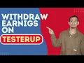 TesterUp Payment Tutorial - Receive Your Earnings Easily