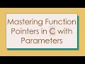 Mastering Function Pointers in C with Parameters