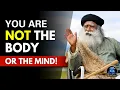 You Are NOT the Body or the Mind Sadhguru DEBATES with Neuroscientist