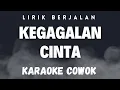 Download Lagu Karaoke kegagalan cinta nada cowok 