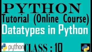10 Datatypes in Python Python programming tutorial for beginner to advance