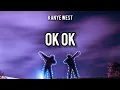 Kanye West - Ok Ok
