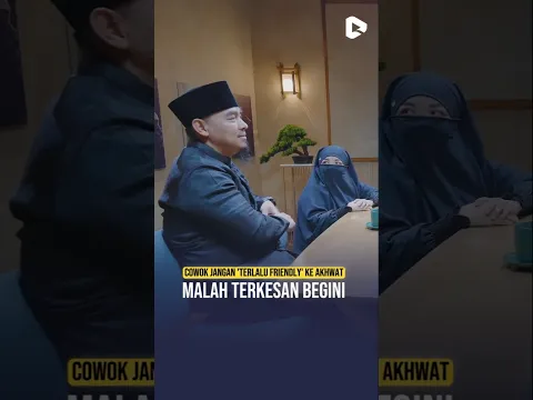 AKIBAT TERLALU FRIENDLY KE AKHWAT