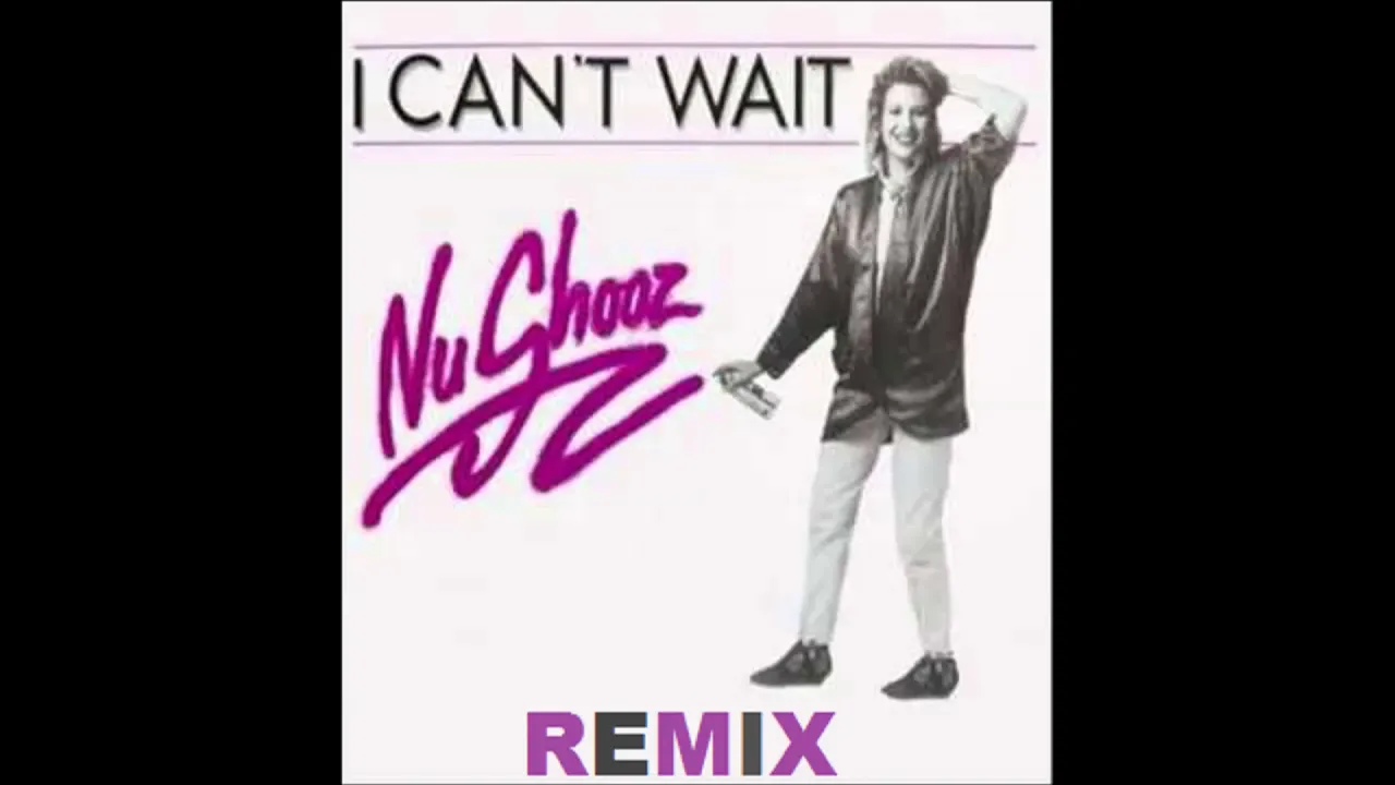 NU SHOOZ  - I CAN'T WAIT   ( REMIX )