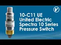 10-C11 UE Spectra 10 Series Pressure Switch