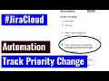 Jira Cloud Automation - Track Priority Change