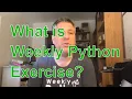 What is Weekly Python Exercise