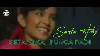 Download Setangkai Bunga Padi ¦¦ Santa Hoky ¦¦ Dangdut Lawas MP3