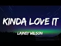 Lainey Wilson - Kinda Love It (Lyrics)