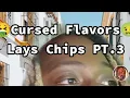 Cursed Flavors Lays Chips pt 3