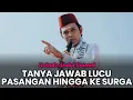 Download Lagu TANYA JAWAB LUCU UAS TERBARU | Pasangan Hingga Ke Surga - Ustadz Abdul Somad