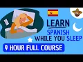 Learn Spanish While You Sleep 9 Hour Course - Learning Spanish Like Crazy