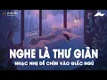 Download Lagu Nhạc Chill Dễ Ngủ - 2h Chìm Đắm Trong Những Bài Nhạc Lofi Việt Nhẹ Nhàng Cực Chill Để Thư Giãn