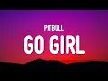 Download Lagu Pitbull - Go Girl (Sped Up / TikTok Remix) Lyrics \