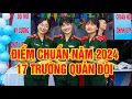 Download Lagu ĐIỂM CHUẨN CỦA 17 TRƯỜNG QUÂN ĐỘI NĂM 2024