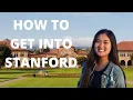 How to get into Stanford EXACTLY what Stanford looks for GPA Scores Extracurriculars Essays