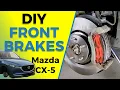 Mazda CX-5 Front Brake Replacement Pads Rotors 2016-2025 DIY How-to Guide
