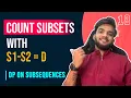 DP 18 Count Partitions With Given Difference Dp on Subsequences
