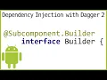 Dagger 2 Tutorial Part 13 - SUBCOMPONENT BUILDER