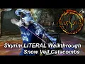 Snow Veil Catacombs - Skyrim LITERAL Walkthrough