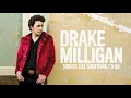 Download Lagu Drake Milligan - Sounds Like Something I'd Do (Official Audio)