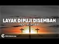 Download Lagu NDC Worship - Layak Dipuji Disembah ( Lirik ) Lagu Rohani