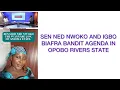 Lagu SEN NED NWOKO IS AN IGBO BIAFRA BANDIT TESTING LIES IN OPOBO IJAW LAND RIVERS STATE 