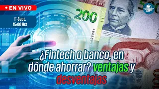 ¿Fintech o Banco, en dónde ahorrar? Ventajas y desventajas