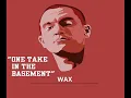 BIG WAX- (Rare) One Take In The Basement