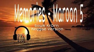 Download Memories - Maroon 5 ( Sowk KrDrN Reggae Version) MP3