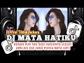 Lagu DJ MATA HATIKU ( IIS DAHLIA ) || HEWAN PUN TAK SUDI KASIHNYA DICURI VIRAL TREND TIKTOK TERBARU