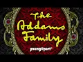 When Your An Addams | Addams Family Young@part