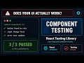 Component Testing with React React Testing Library User Focused Component Tests