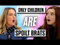 My Only Child Is NOT Spoilt 7 Mums Aren t So Sure Pick A Side