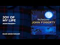 John Fogerty - Joy Of My Life from Blue Moon Swamp