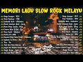 Lagu Lagu Slow Rock Malaysia Terbaik - Lagu Jiwang 80/90an - Lagu Malaysia Lama Terbaik
