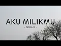 Lagu dewa 19 - aku milikmu - zona lirik