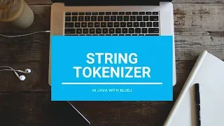 String Tokenizer - Core Java With BlueJ