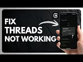How to Fix Threads Not Working