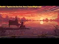 Download Lagu Rootkit feat. Anna Yvette - Against the Sun (Nightcore)