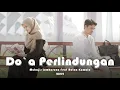 Download Lagu DO`A PERLINDUNGAN Muhajir Lamkaruna feat Ratna Komala || Cover Song 2024