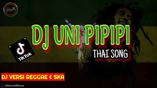 Download DJ UNI IPI IPI  THAI SONG REMIX VERSI REGGAE TIKTOK VIRAL TERBARU 2021 MP3