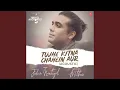Download Lagu Tujhe Kitna Chahein Aur Acoustic (From \