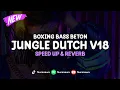 Jungle Dutch V18 ( Speed Up \u0026 Reverb ) 🎧