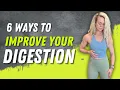 6 ways to improve your digestion