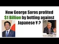 George Soros 1 Billion Yen Trade The Greatest Currency Speculation of All Time