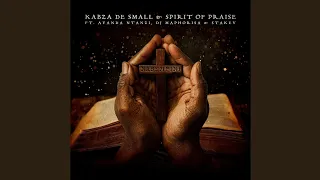 kabza de small u0026 spirit of praise nasempini official audio ft ayanda ntanzi dj maphorisa stakev