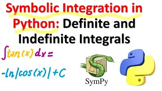Symbolic Integration in Python - Compute Definite and Indefinite Integrals by Using SymPy
